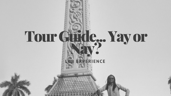 Tour Guide... Yay or Nay-